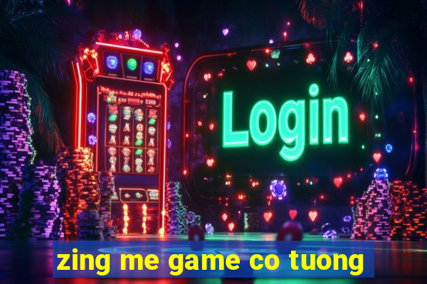 zing me game co tuong