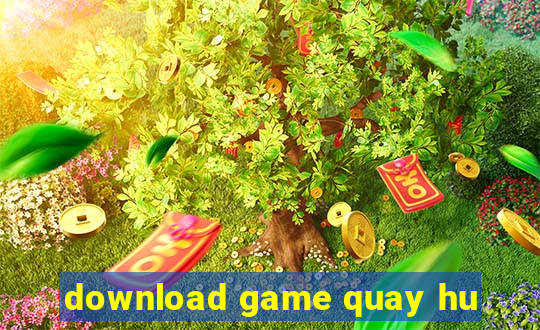 download game quay hu