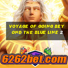 voyage of going beyond the blue line 2