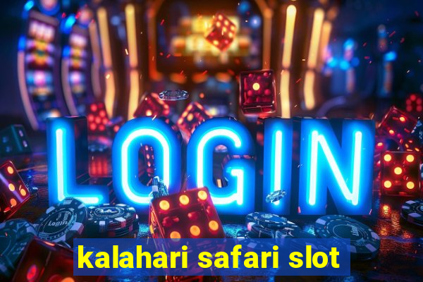 kalahari safari slot