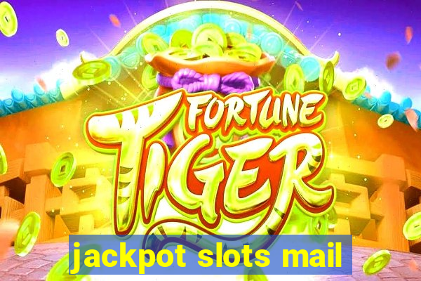 jackpot slots mail