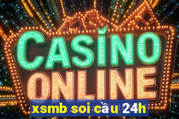 xsmb soi cầu 24h