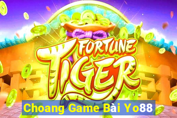 Choang Game Bài Yo88