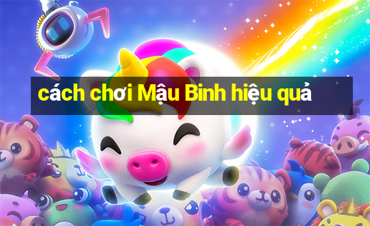 cách chơi Mậu Binh hiệu quả