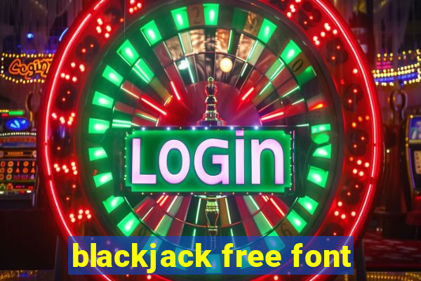 blackjack free font