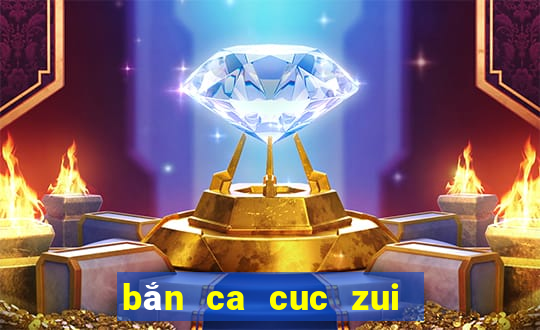 bắn ca cuc zui   doi thuong