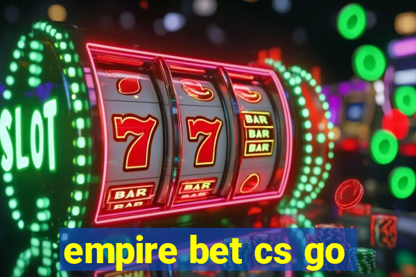 empire bet cs go