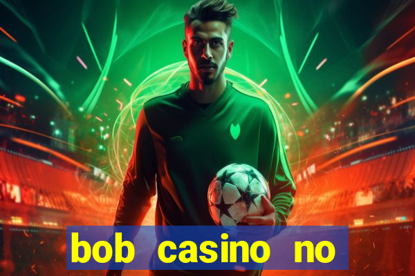 bob casino no deposit bonus