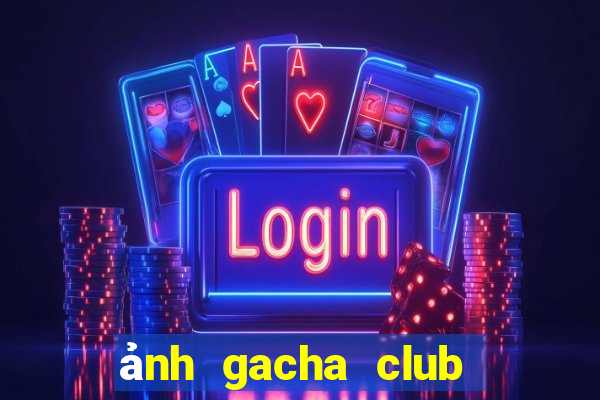 ảnh gacha club đẹp nam