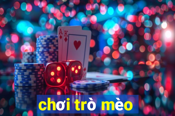 chơi trò mèo