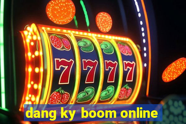 dang ky boom online