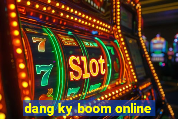 dang ky boom online