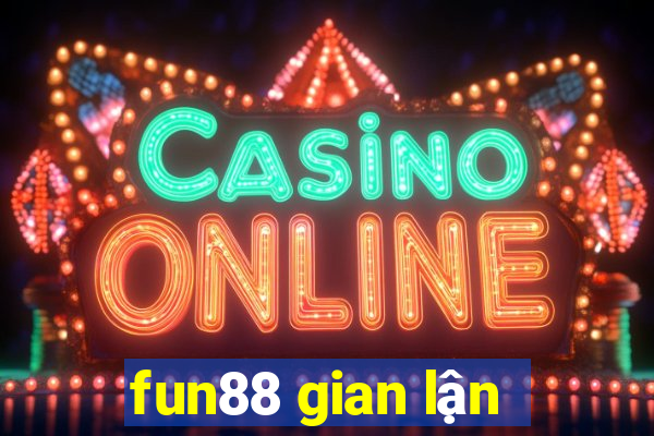 fun88 gian lận