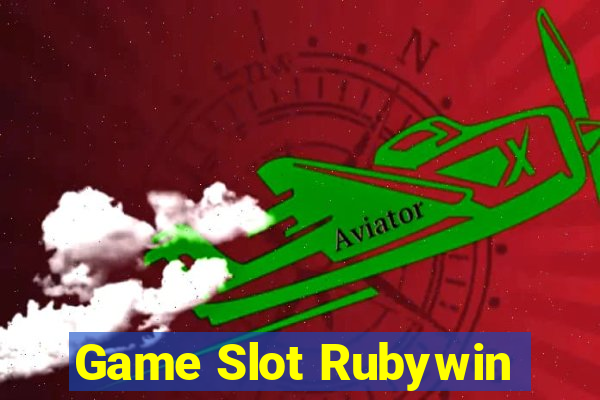 Game Slot Rubywin