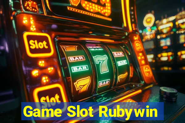 Game Slot Rubywin