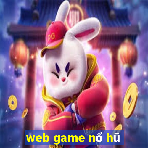 web game nổ hũ