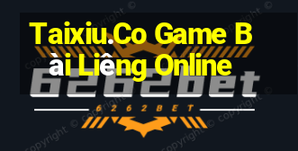 Taixiu.Co Game Bài Liêng Online