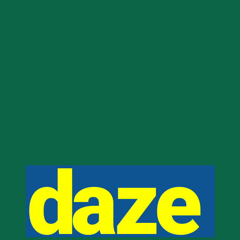 daze