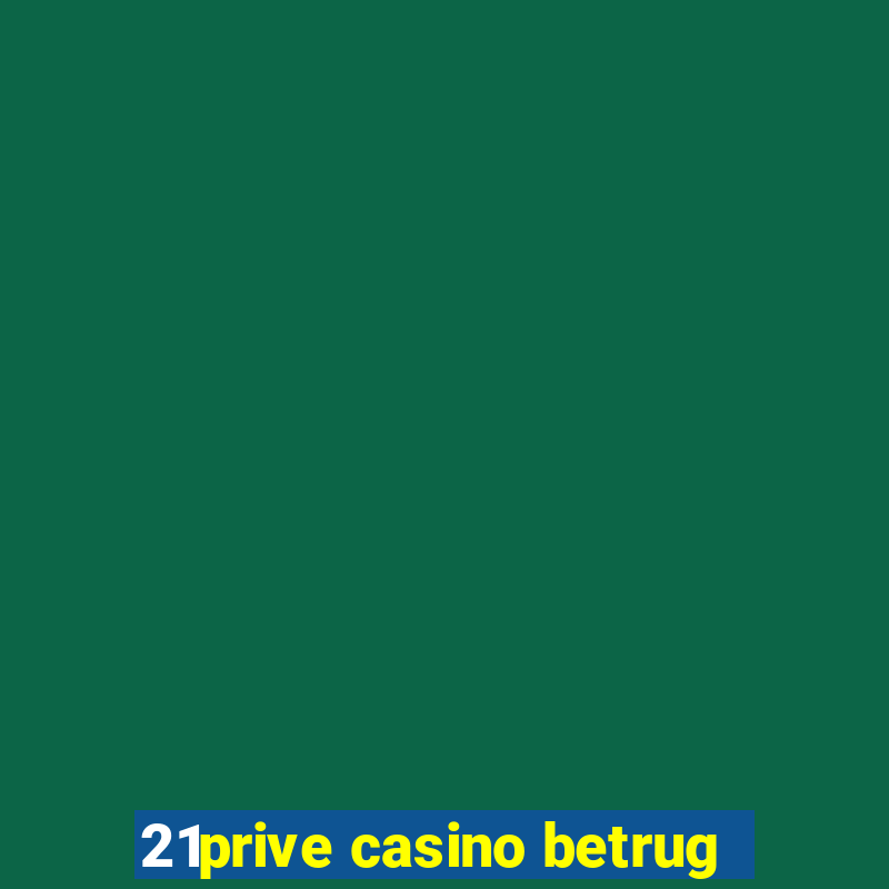 21prive casino betrug