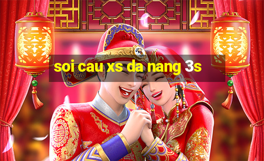 soi cau xs da nang 3s