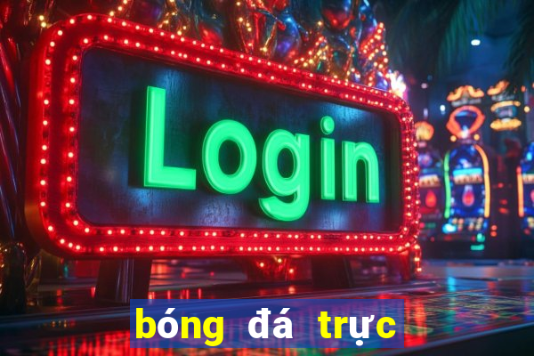 bóng đá trực tiếp nước ngoài