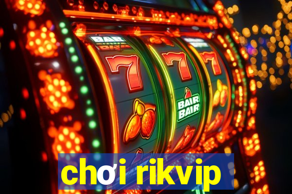 chơi rikvip