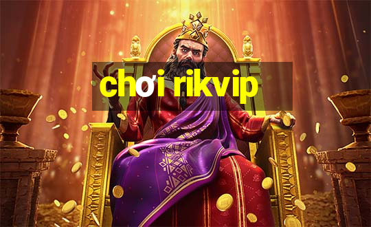 chơi rikvip