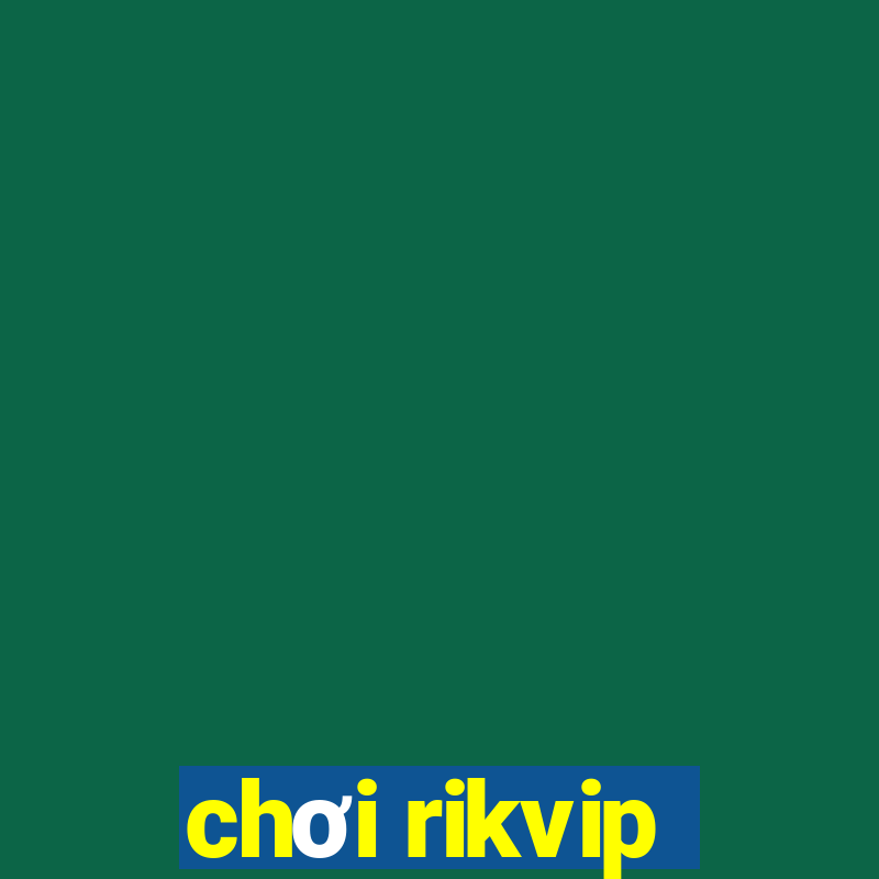 chơi rikvip