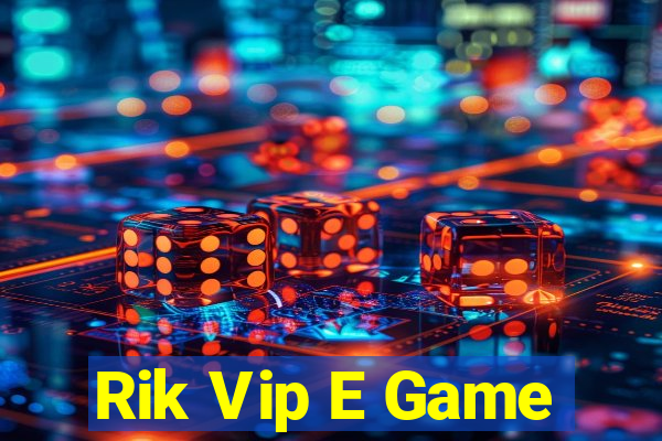 Rik Vip E Game