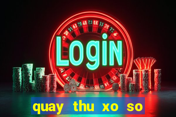 quay thu xo so dac lac