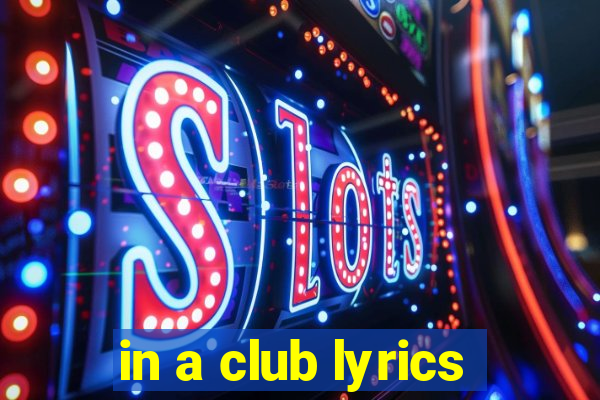 in a club lyrics