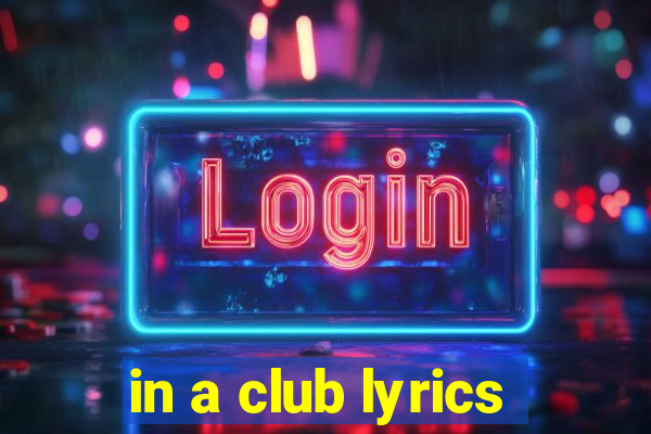 in a club lyrics