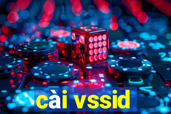 cài vssid