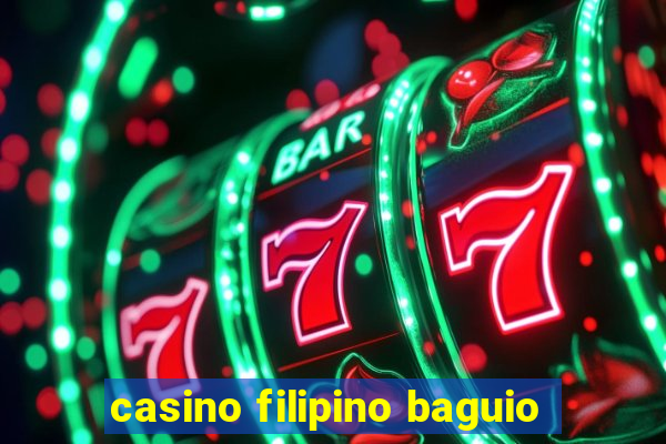 casino filipino baguio