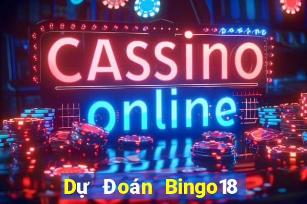 Dự Đoán Bingo18 ngày 4