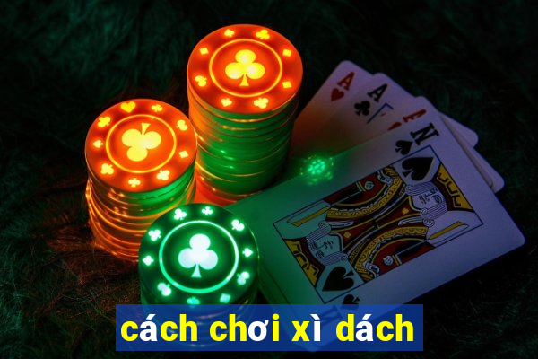 cách chơi xì dách