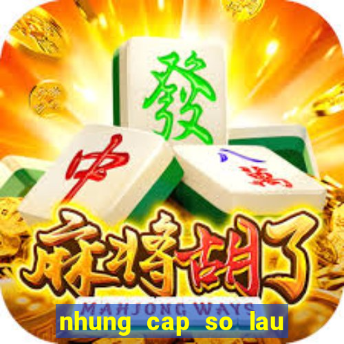 nhung cap so lau ve mt