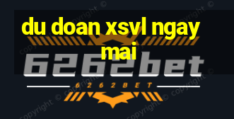 du doan xsvl ngay mai