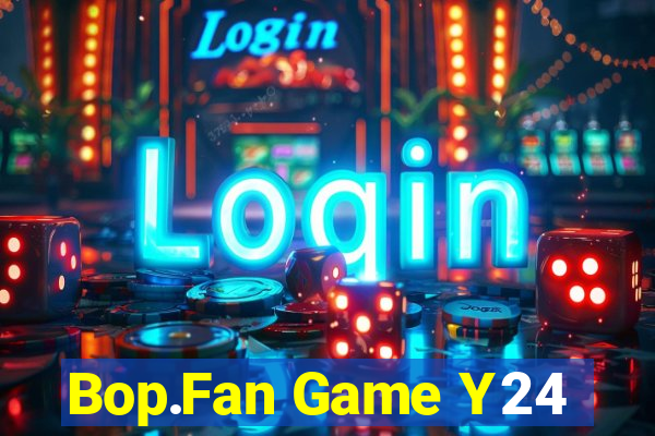 Bop.Fan Game Y24