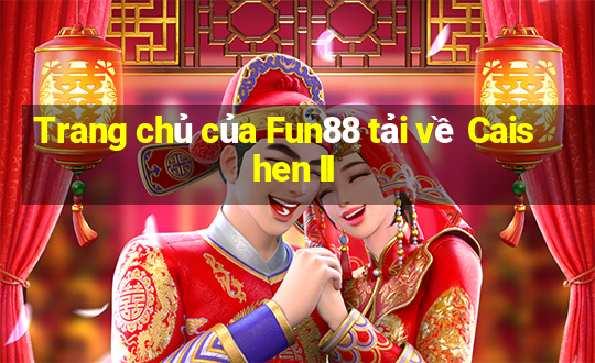 Trang chủ của Fun88 tải về Caishen II