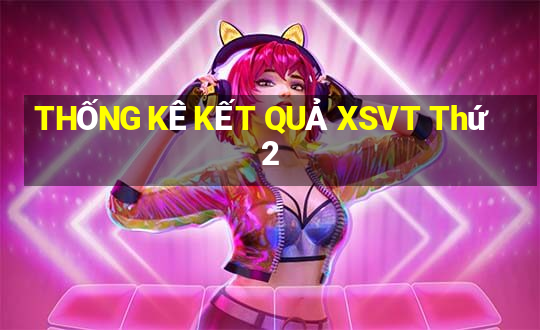 THỐNG KÊ KẾT QUẢ XSVT Thứ 2