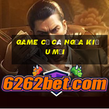 game cờ cá ngựa kiểu mới