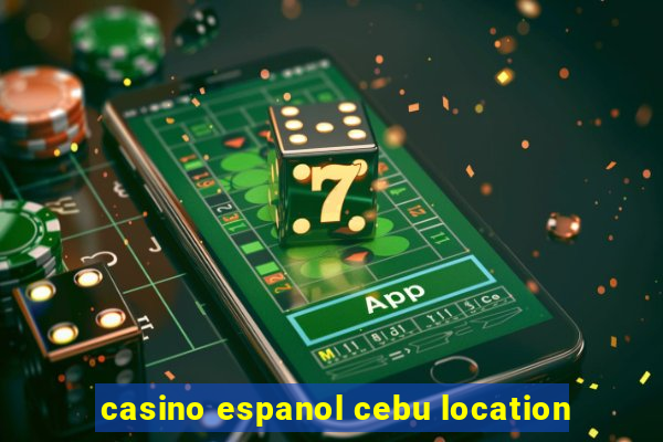 casino espanol cebu location