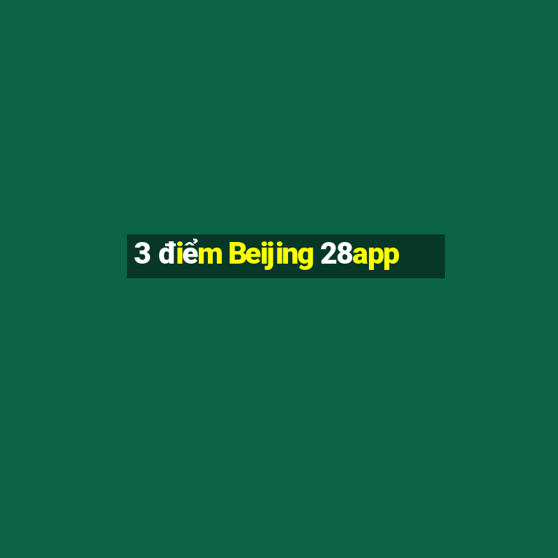 3 điểm Beijing 28app