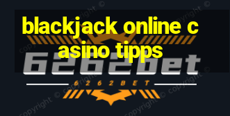 blackjack online casino tipps