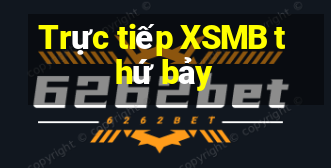 Trực tiếp XSMB thứ bảy