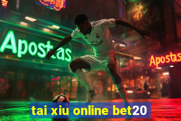 tai xiu online bet20