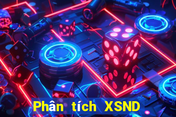 Phân tích XSND hôm nay