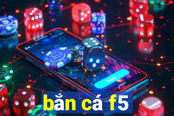 bắn cá f5