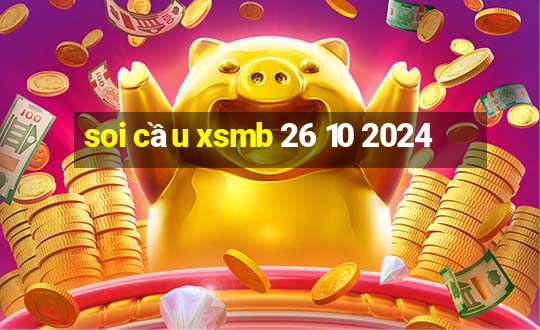 soi cầu xsmb 26 10 2024